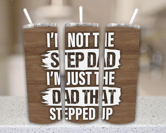 Not Step Just Dad Father’s Day tumbler